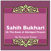 Podcast Sahih Bukhari The Book Of Abridged Prayers