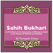 Podcast Sahih Bukhari The Book Of The Superiority Of Offering As Salah In The Mosque Of Makkah And Madinah