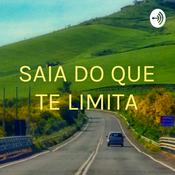 Podcast SAIA DO QUE TE LIMITA