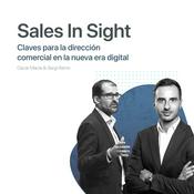 Podcast Sales In Sight: Claves para la Dirección Comercial en la nueva era digital