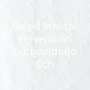 Podcast Salud Mental Prevención Autocuidado Cch