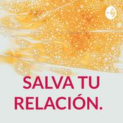 Podcast SALVA TU RELACIÓN.