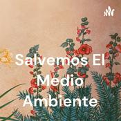 Podcast Salvemos El Medio Ambiente
