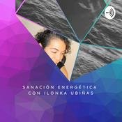 Podcast Sanacion Energetica con Ilonka Ubinas