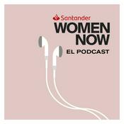 Podcast SANTANDER WOMENNOW: El Podcast