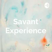 Podcast Savant Experience