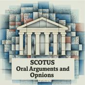 Podcast SCOTUS Oral Arguments and Opinions