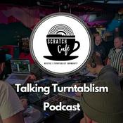Podcast Scratch Cafe: Talking Turntablism