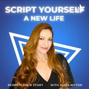 Podcast Script Yourself A New Life, Rewrite Your Story