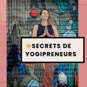 Podcast ✨Secrets de YOGIPRENEURS