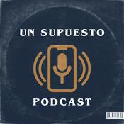 Podcast un supuesto podcast