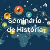 Podcast Seminário de História