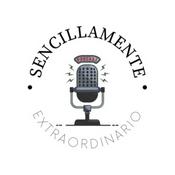 Podcast Sencillamente Extraordinario