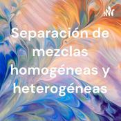Podcast Separación de mezclas homogéneas y heterogéneas