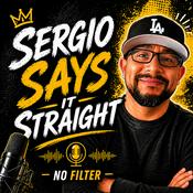 Podcast Sergio Says It Straight