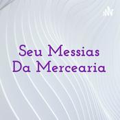 Podcast Seu Messias Da Mercearia