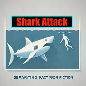Podcast Shark Attack: Separating Fact from Fiction