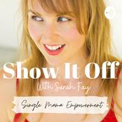 Podcast Show it Off, Single Mama Empowerment