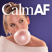Podcast Calm AF | Overthinking, Anxiety & Nervous System Regulation
