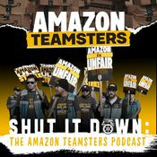 Podcast Shut It Down! The Amazon Teamsters Podcast