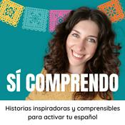 Podcast Sí comprendo - Podcast espagnol intermediaire et avancé