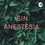 Podcast SIN ANESTESIA