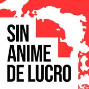 Podcast Sin Anime de Lucro