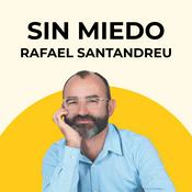 Podcast Sin miedo, con Rafael Santandreu