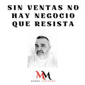 Podcast Sin ventas no hay negocio que resista