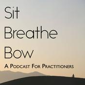 Podcast Sit, Breathe, Bow
