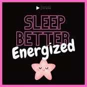 Podcast Sleep Better - Energised