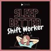 Podcast Sleep Better Shift Worker