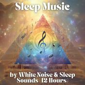Podcast Sleep Music by White Noise and Sleep Sounds (12 Hours)