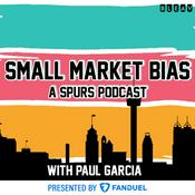 Podcast Small Market Bias: A San Antonio Spurs Podcast
