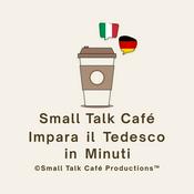 Podcast Small Talk Café - Impara il Tedesco in Minuti