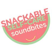 Podcast Snackable Self-Care Soundbites