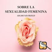 Podcast Sobre la sexualidad femenina (Sigmund Freud)