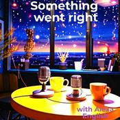Podcast Something went right