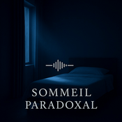 Podcast Sommeil Paradoxal