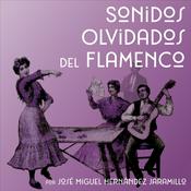 Podcast Sonidos Olvidados del Flamenco