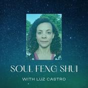 Podcast Soul Feng Shui - With Luz