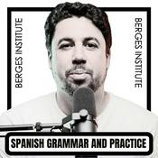 Podcast Spanish Grammar and Practice with Berges Institute