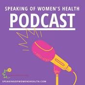 Podcast Speaking of Women's Health