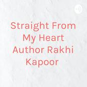Podcast Straight From My Heart Author Rakhi Kapoor
