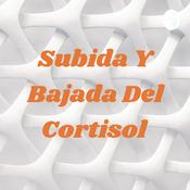Podcast Subida Y Bajada Del Cortisol