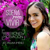 Podcast Sueña para Vivir con Paulina Jiménez