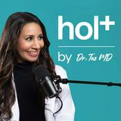 Podcast hol+ with Dr. Taz MD | The Future of Medicine is Holistic