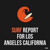 Podcast Surf Report for Los Angeles California