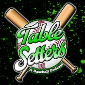 Podcast Tablesetters: A Baseball Podcast