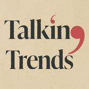 Podcast Talking Trends